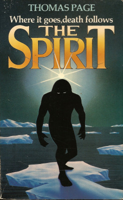 The Spirit, by Thomas Page (Hamlyn, 1981). From a charity shop on Mansfield Road, Nottingham.  It&rsquo;s the stuff of nightmares and legends. It has many names: Bigfoot&hellip;Yeti&hellip;Sasquatch. But whatever it is, it&rsquo;s out there in the woods,