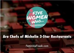 femininefreak: 5 Women Who Are Chefs Of Michelin 3-Star Restaurants