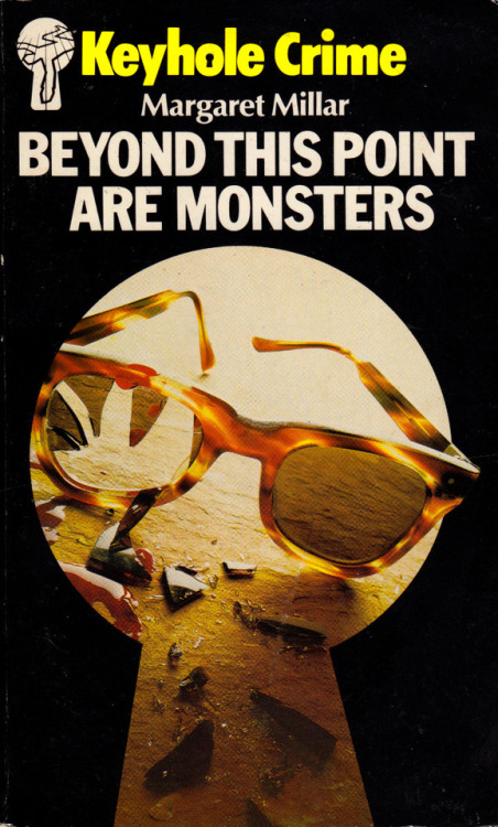 Beyond This Point Are Monsters, by Margaret Millar (Keyhole Crime, 1982).From a charity shop in Nottingham.