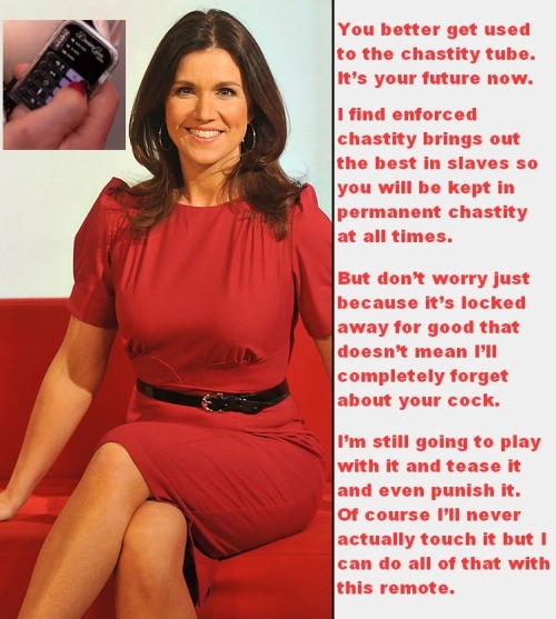 Multiple requests for Susanna Reid chastity cap.