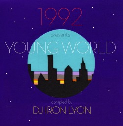 1992 Presents: Young World  [Compiled by @djironlyon]  tracklisting