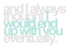 wordgraphics:   Always Where I Need To Be - The Kooks Request