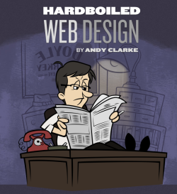 Hardboiled Web Design by Andy Clarke css3watch:  This seemingly