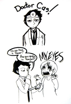 Cas would make the worst doctor ever. >3> Idea from the