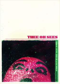 causeanddefect:  made: Thee Oh Sees poster from 2010 