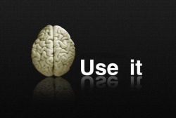   You have a brain so use it. :) 