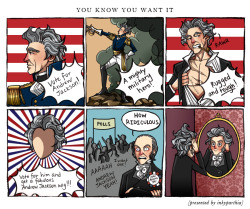 inkyparthia:  I swear, out of all the presidents, Andrew Jackson