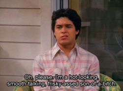 damn right fez. damn right.