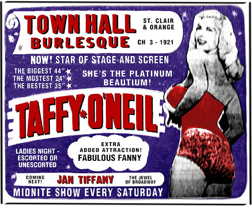 A 50’s-era newspaper promo ad for Rose La Rose’s ‘TOWN HALL Burlesque’ theatre; located in Toledo, Ohio.. Featuring: Taffy O'Neil, Jan Tiffany, and Fabulous Fanny!