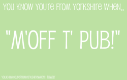 youknowyourefromyorkshirewhen:  Submitted by:ryanrossismypimp 