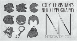 nerdwire:  Kody Christian’s Video Game/Superhero Typography