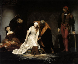 sandyb77:  koldovstvo:jesusvomit: The Execution of Lady Jane