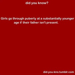 did-you-kno:  Source 1, 2  No wonder I hit puberty so young.