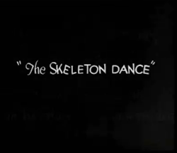 lamala:  The Skeleton Dance (1929) 