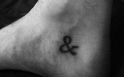 I got an Ampersand tattooed below my ankle.