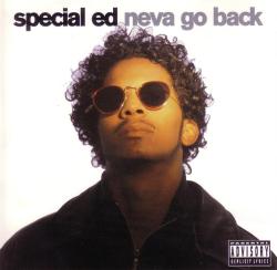 Special Ed - Neva Go Back  1.Neva Go Back 2.Just A Killa (feat.