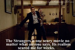 horror-movie-confessions:  “The Strangers is one scary movie