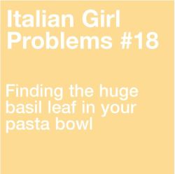 italiangirlproblems:  more problems here  THAT ALWAYS FREAKED