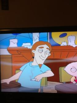 That episode of Family Guy were I made a guest appearance…