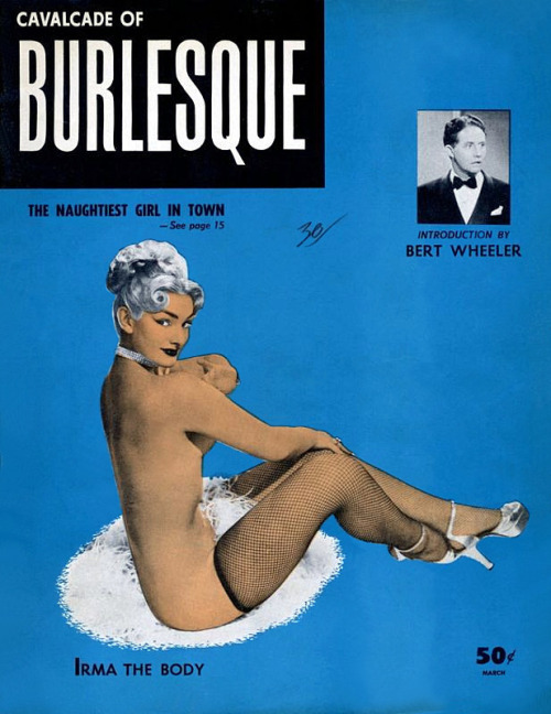 Irma The Body appears on the cover of the March ‘54 issue of ‘Cavalcade Or Burlesque’ (Vol.3 - No.2) magazine..