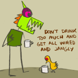 explodingdog:  Crazy Monster and the bird having morning coffee.