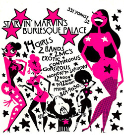 During the late-60&rsquo;s and early-70&rsquo;s, &ldquo;STARVIN&rsquo; MARVIN&rsquo;S&rdquo; was really the last gasp at old-style burlesque houses in Toronto.. The kind of place where Burly-Q fans could still catch comedians performing between the differ
