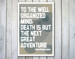 wickedclothes:  “To the well-organized mind, death is but the