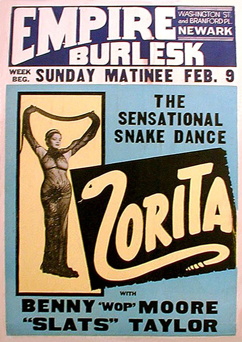 burleskateer:  Zorita A vintage 50’s-era window poster advertising a February appearance at the ‘EMPIRE Burlesk Theatre’ in Newark, New Jersey.. Comedians Benny “Wop” Moore and “Slats” Taylor, were also part of the showbill.. 