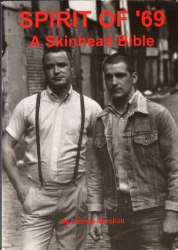 worldofskinhead:  Spirit of ‘69 - A Skinhead Bible by George