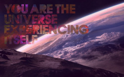 reasons-greetings:  The universe experiencing itself 