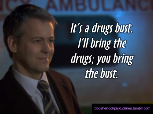 “It’s a drugs bust. I’ll bring the drugs; you bring the bust.”