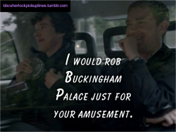 &ldquo;I would rob Buckingham Palace just for your amusement.&rdquo;