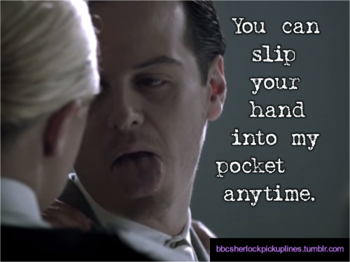 “You can slip your hand into my pocket anytime.”