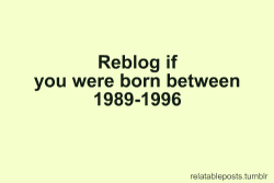 chiharuuzumaki:  moonlighteuphoria: I was born in 1996! O.o me