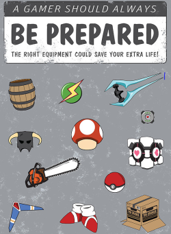 insanelygaming:  Gamers: BE PREPARED! - by thehookshot “The