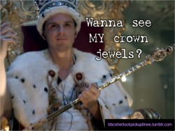 &ldquo;Wanna see MY crown jewels?&rdquo; Submitted by custardcreems.