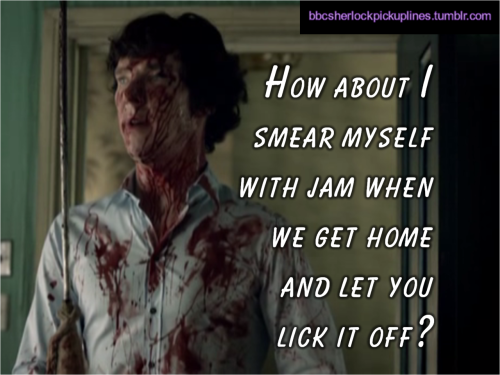 The best of fandom crack references, from BBC Sherlock pick-up lines.