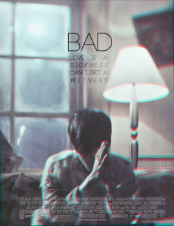 MV to movie: Bad - Tablo requested by lilovskiGenre: Psychological/Thriller Plot: