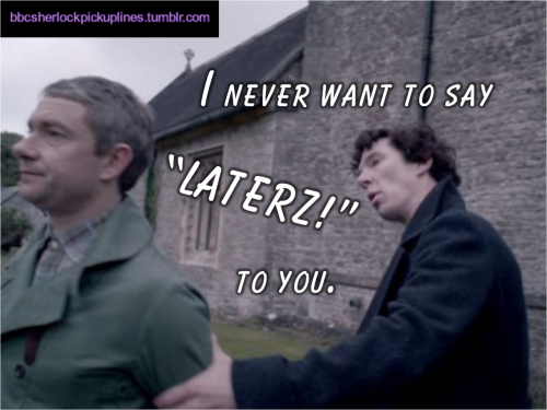 “I never want to say ‘LATERZ!’ to you.”