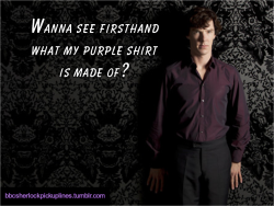 “Wanna see firsthand what my purple shirt is made of?”