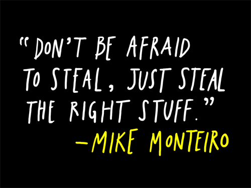 austinkleon:  25 great quotes that didn’t make it into Steal Like An Artist. 