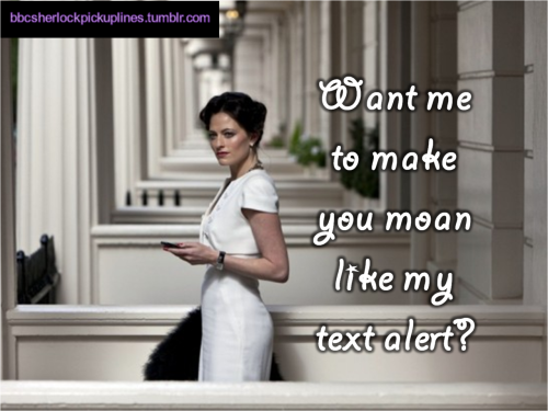 “Want me to make you moan like my text alert?”