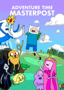 thankslilb:   ADVENTURE TIME MASTERPOST Adventure Time is an