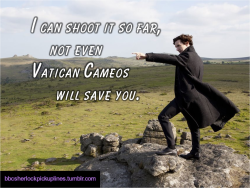 &ldquo;I can shoot it so far, not even Vatican Cameos will save you.&rdquo;