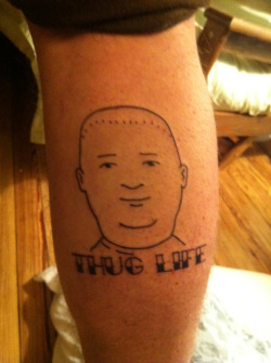 fuckyeahtattoos:  Bobby Hill Thug Life. Done by Cameron at Studio