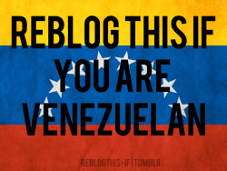 hellyeahvenezuela:  dale reblog si eres venezolano. 