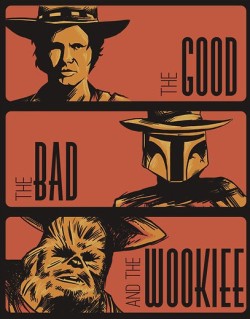 scottpatrick:  The Good, The Bad, The Wookie 