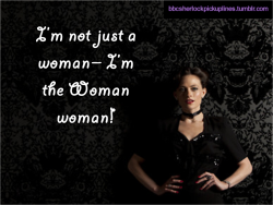 “I’m not just a woman– I’m the Woman