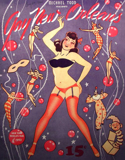 burleskateer:  Nifty cover design to the Souvenir Program for Michael Todd’s ‘Gay New Orleans’ burlesque show, which was staged at the 1940 New York World’s Fair.. 