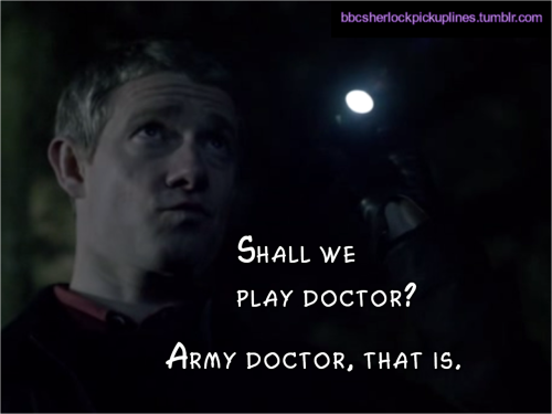 “Shall we play doctor? Army doctor, that is.”
